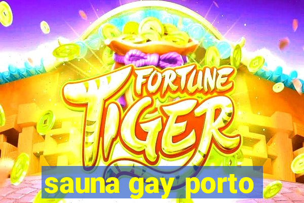 sauna gay porto